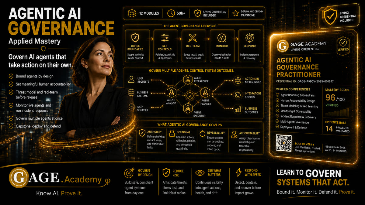 Certified Agentic AI Governance Professional (CAAGP): You will not study agentic AI governance. You will deploy an agent under the first comprehensive national governance framework for agentic AI (IMDA's Model AI Governance Framework for Agentic AI v1.5, launched at Davos in January 2026) and defend that deployment against red-team review.
